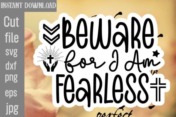 Beware for I Am Fearless SVG Cut File & Crafts