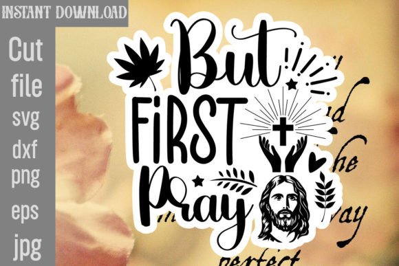 But First Pray SVG Cut File for Crafts
