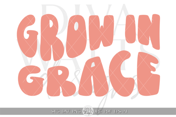 Grow in Grace SVG & Crafts