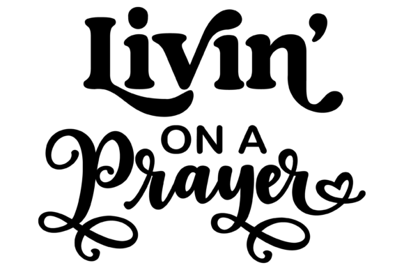 Livin on a Prayer Svg PNG