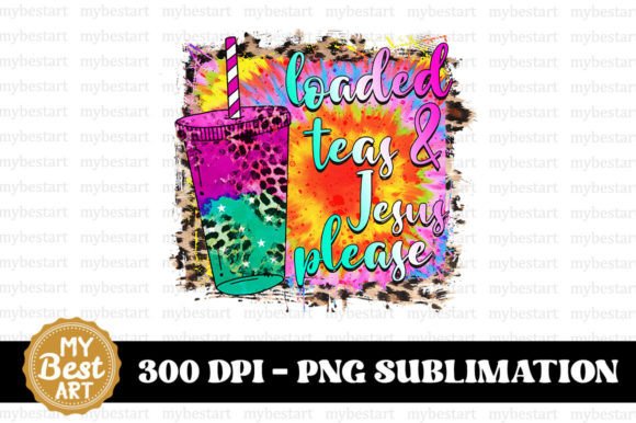 Loaded Teas and Jesus Please PNG for Crafts