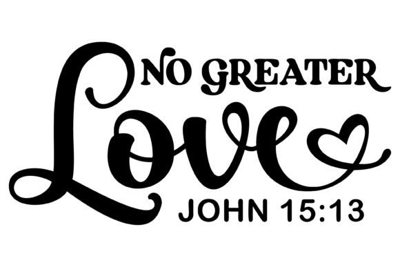 No Greater Love Svg PNG and Crafts