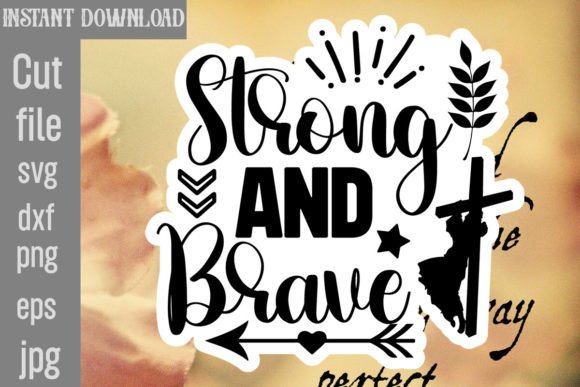 Strong and Brave SVG Cut File