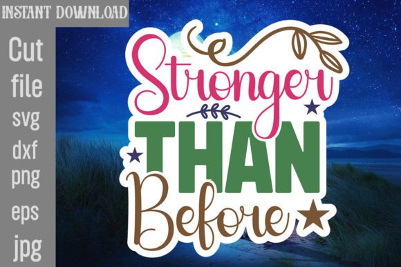Stronger Than Before SVG Cut File