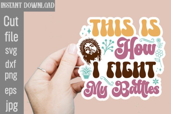 This is How I Fight My Battles SVG Cut File Crafts